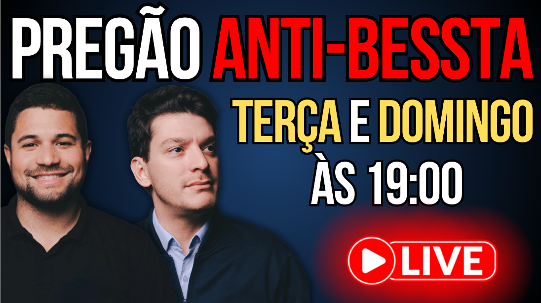 Pregão Anti-Bessta — terça e domingo às 19h